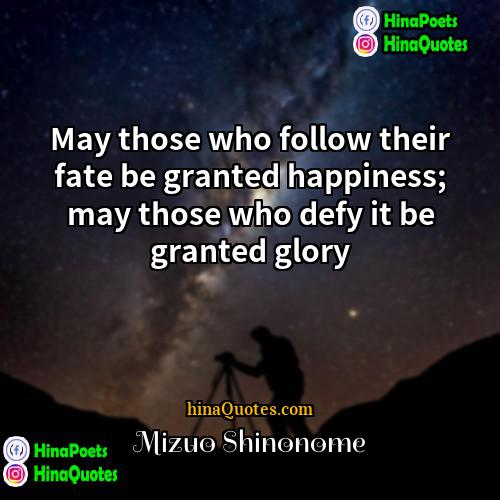 Mizuo Shinonome Quotes | May those who follow their fate be